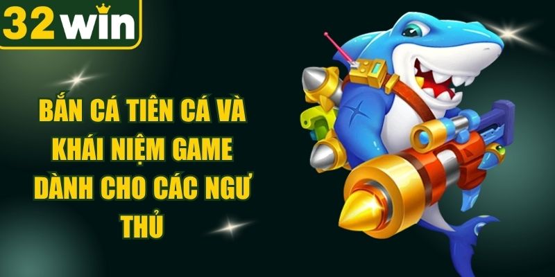 Bắn Cá Tiên Cá