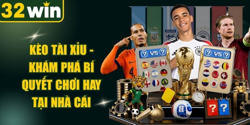 Kèo Tài Xỉu