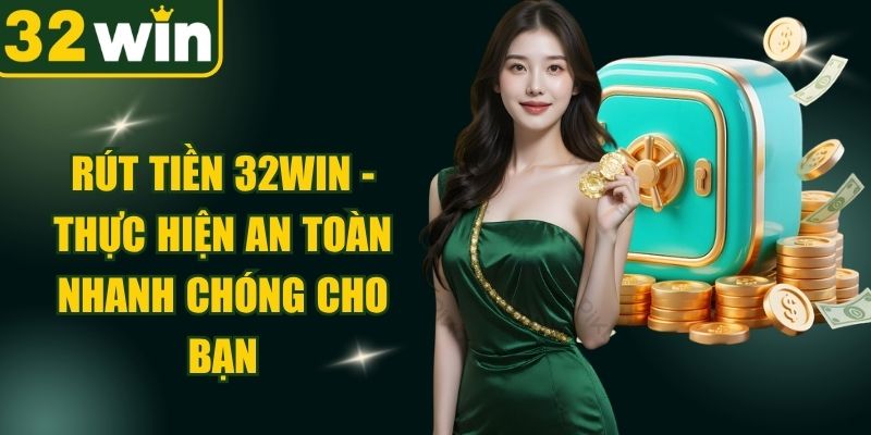 Rút Tiền 32WIN